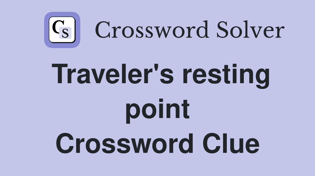 Traveler's resting point Crossword Clue