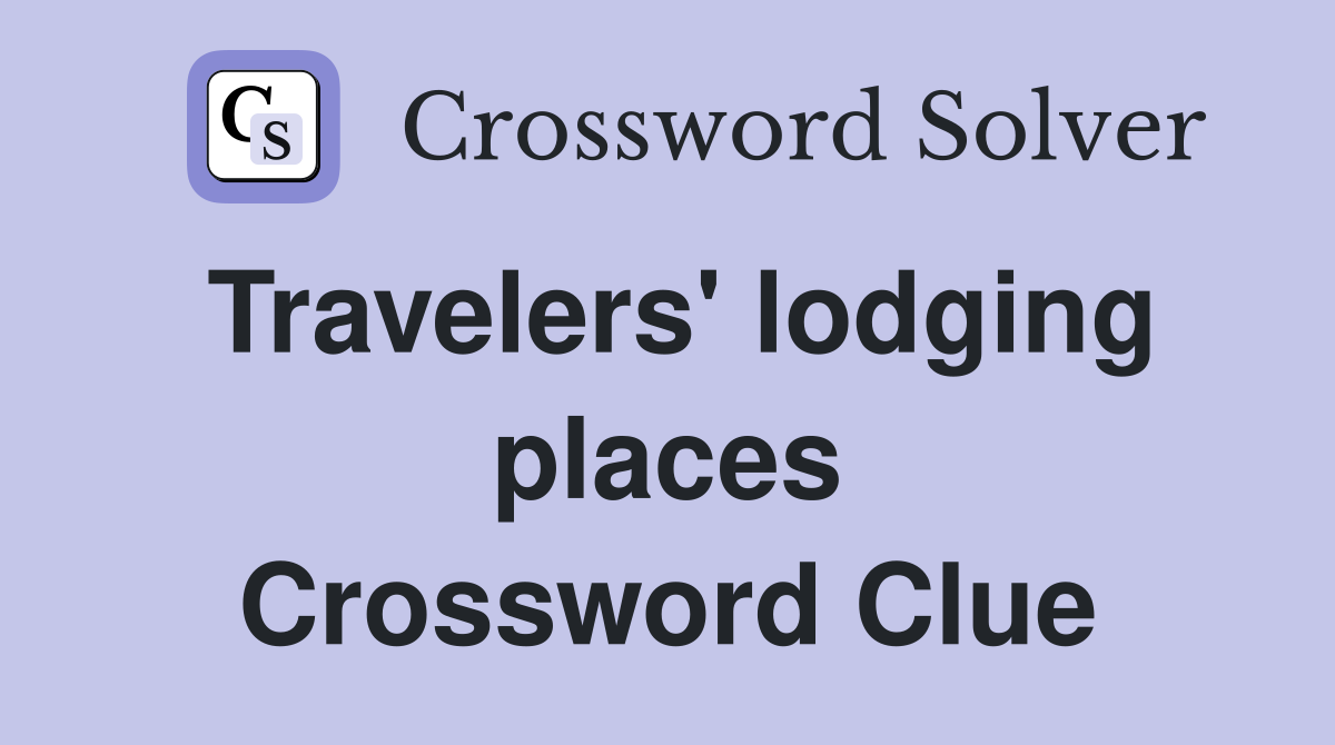 Travelers' lodging places Crossword Clue