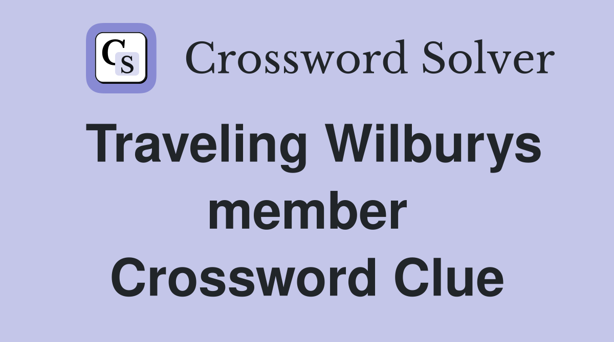 Traveling Wilburys member Crossword Clue