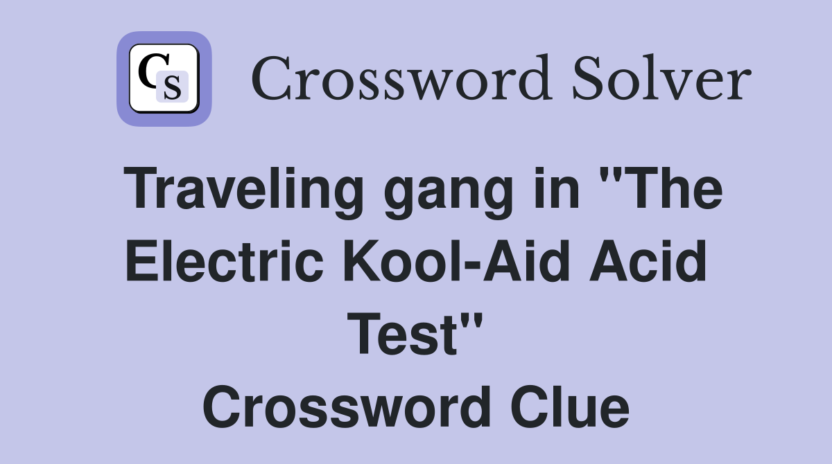 Traveling gang in "The Electric Kool-Aid Acid Test" Crossword Clue