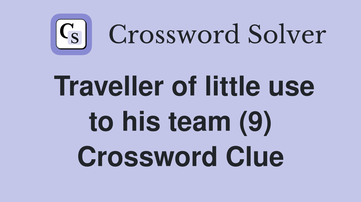 Traveller of little use to his team (9) Crossword Clue