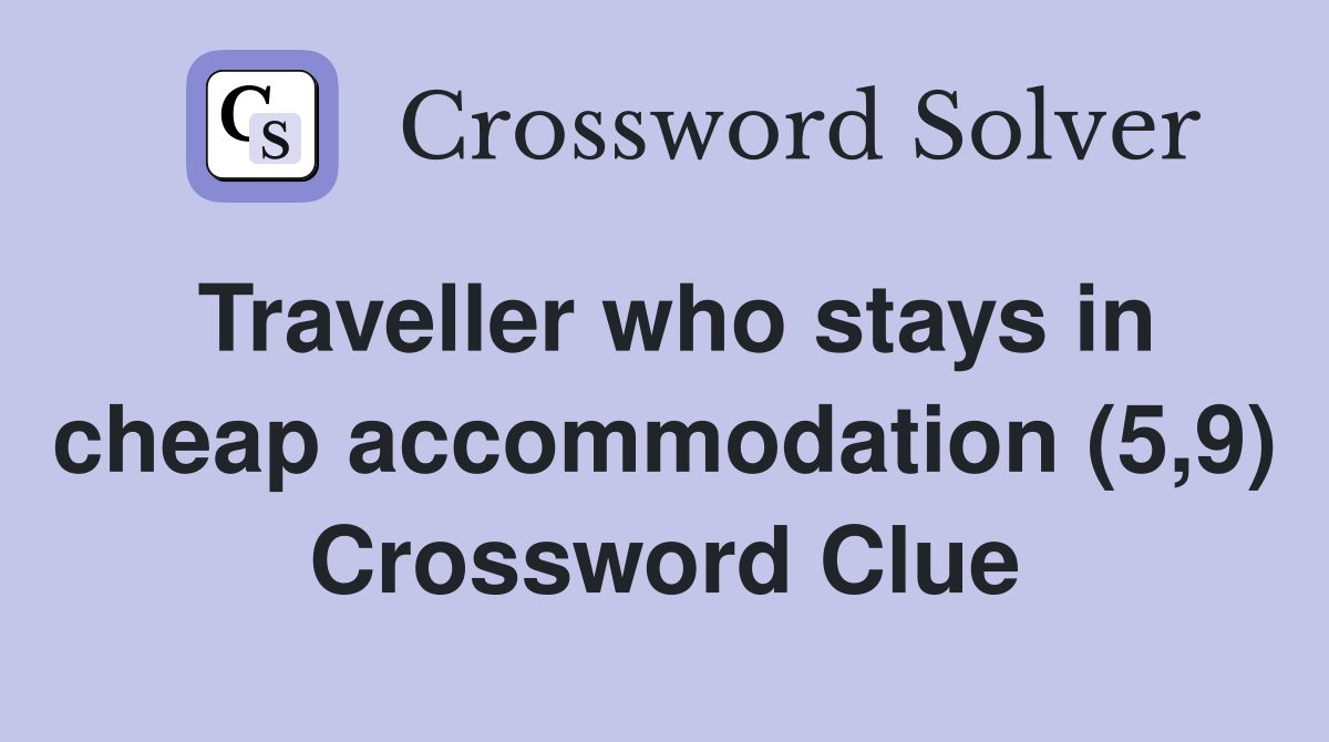 Traveller who stays in cheap accommodation (5,9) Crossword Clue