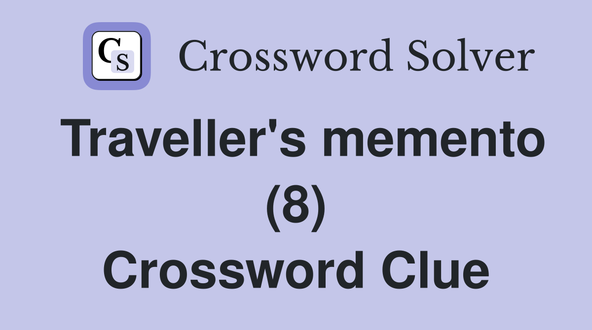 Traveller's memento (8) Crossword Clue