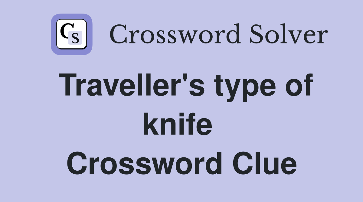 Traveller's type of knife  Crossword Clue