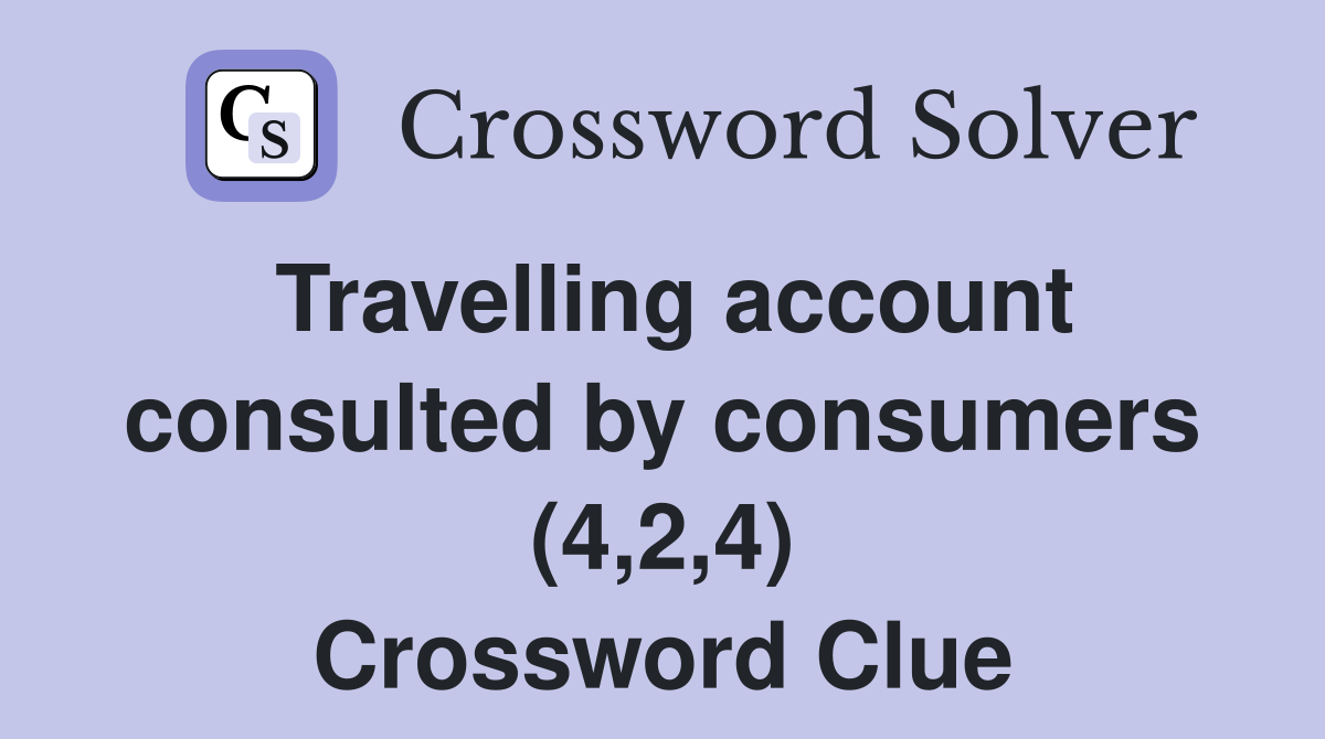 Travelling account consulted by consumers (4,2,4) Crossword Clue
