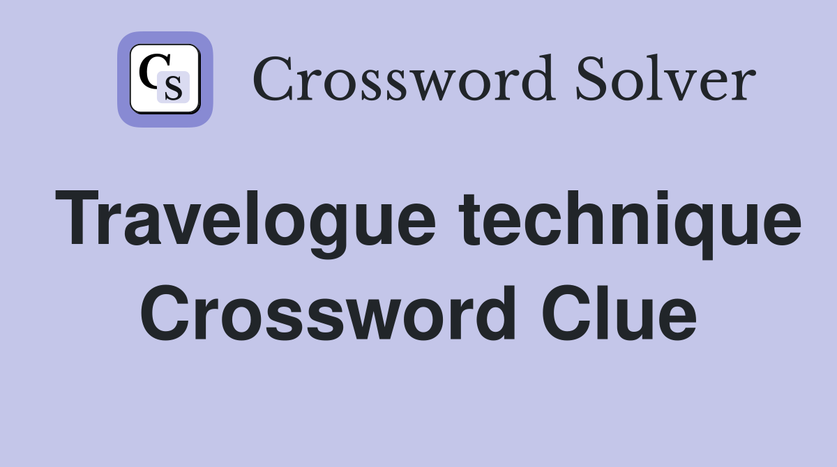 Travelogue technique Crossword Clue