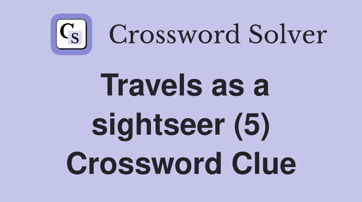 Travels as a sightseer (5) Crossword Clue