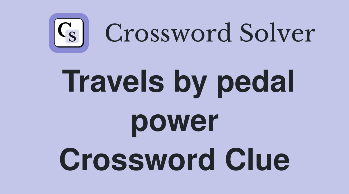 Travels by pedal power Crossword Clue