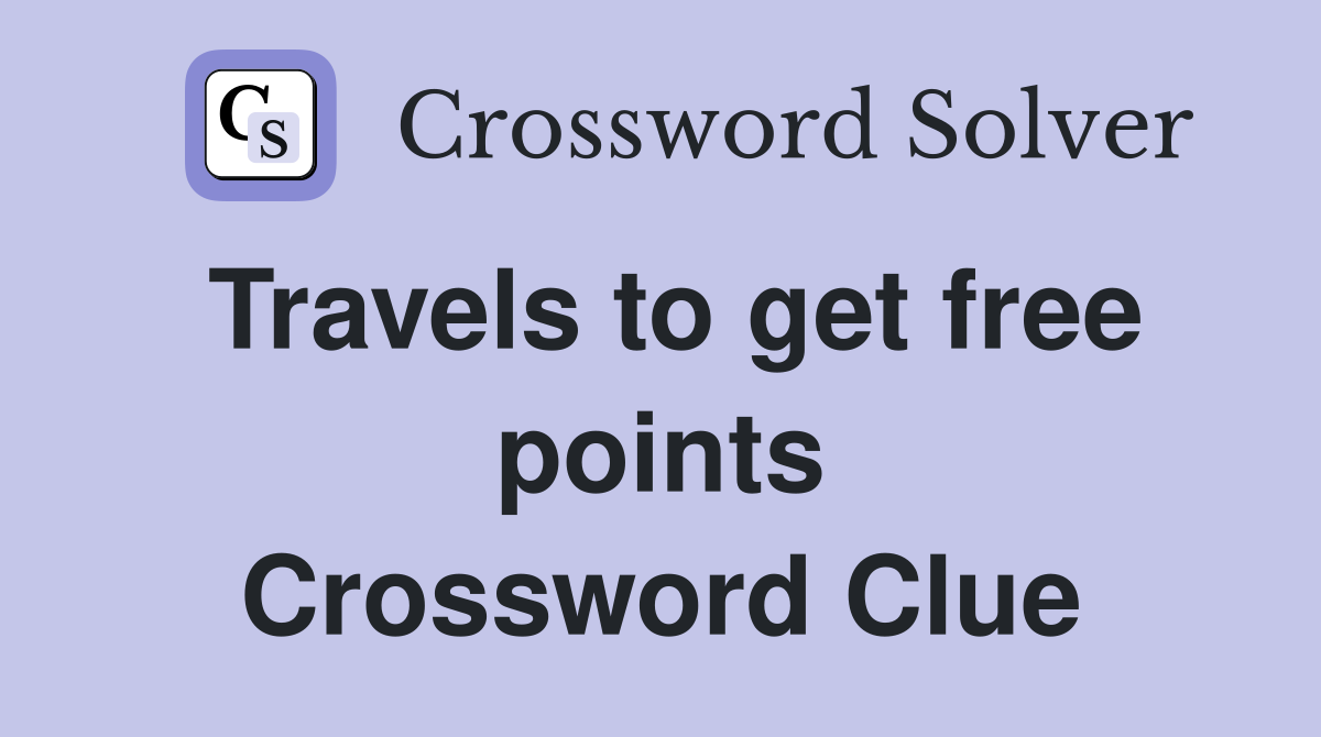 Travels to get free points Crossword Clue