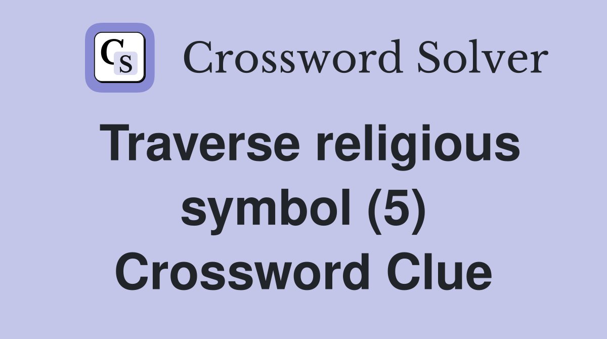 Traverse religious symbol (5) Crossword Clue