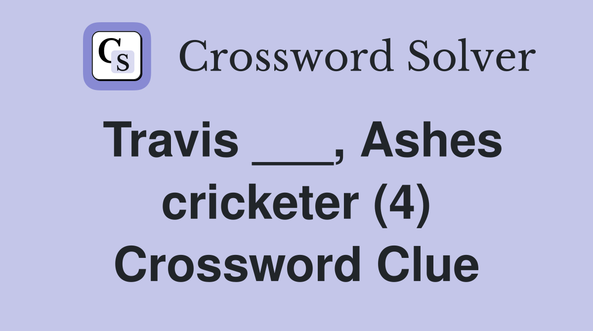 Travis ___, Ashes cricketer (4) Crossword Clue