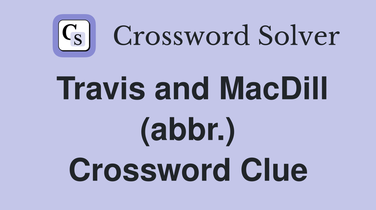 Travis and MacDill (abbr.) Crossword Clue