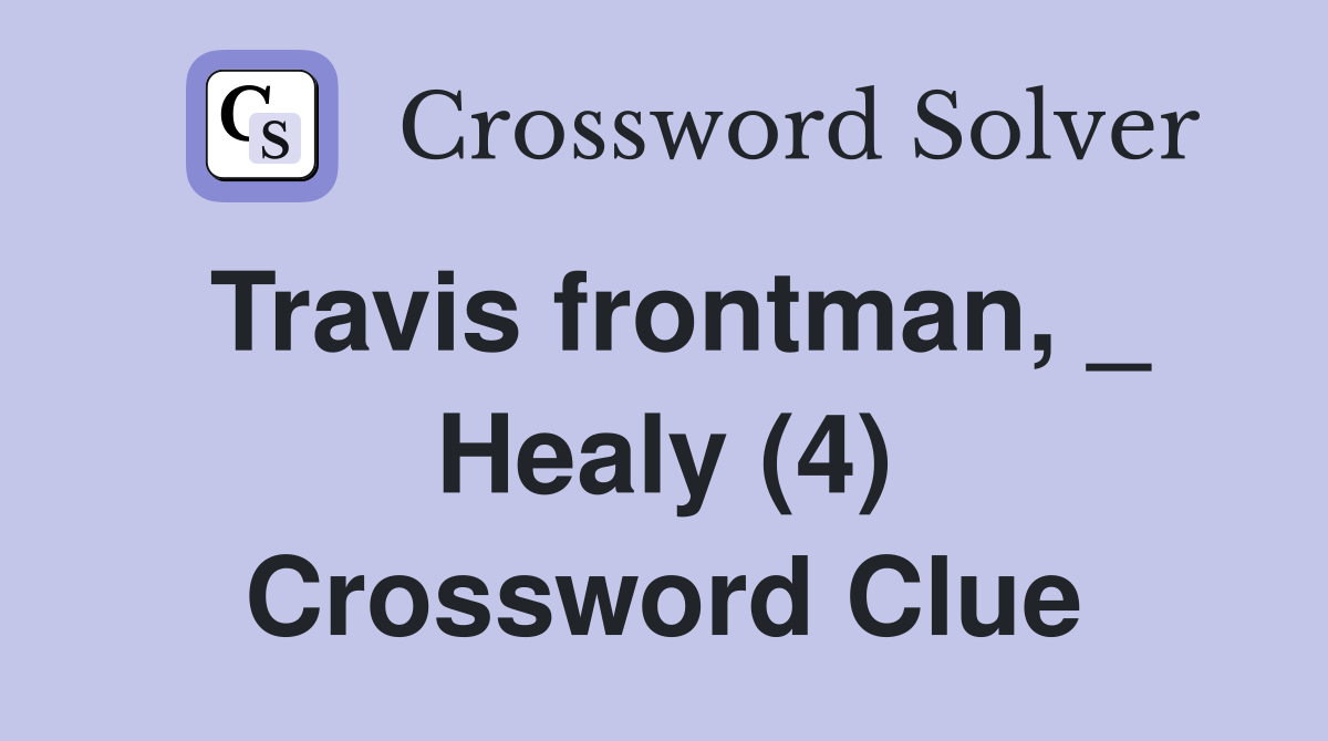 Travis frontman, _ Healy (4) Crossword Clue