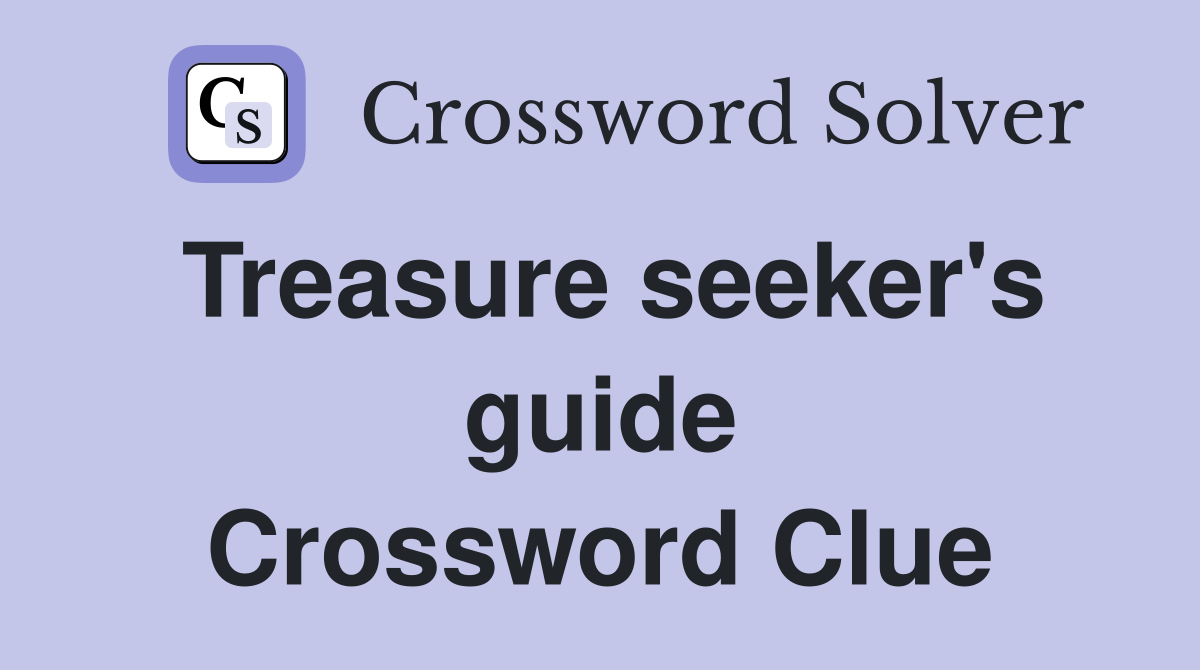 Treasure seeker's guide Crossword Clue