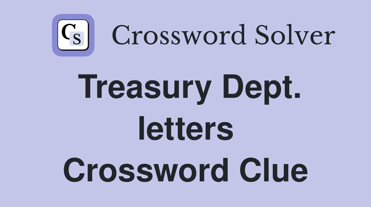 Treasury Dept. letters Crossword Clue