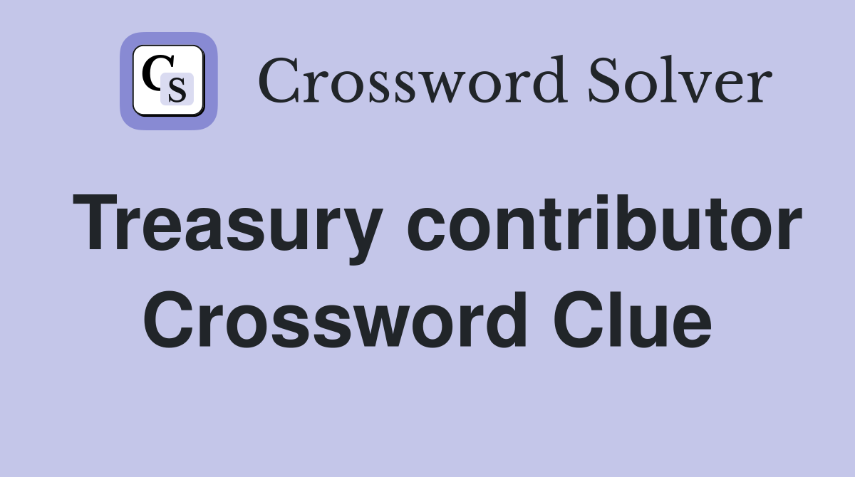 Treasury contributor Crossword Clue