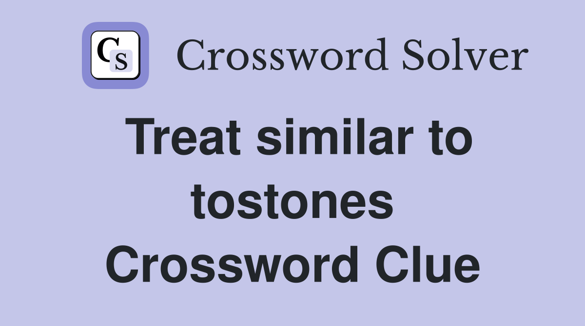 Treat similar to tostones Crossword Clue