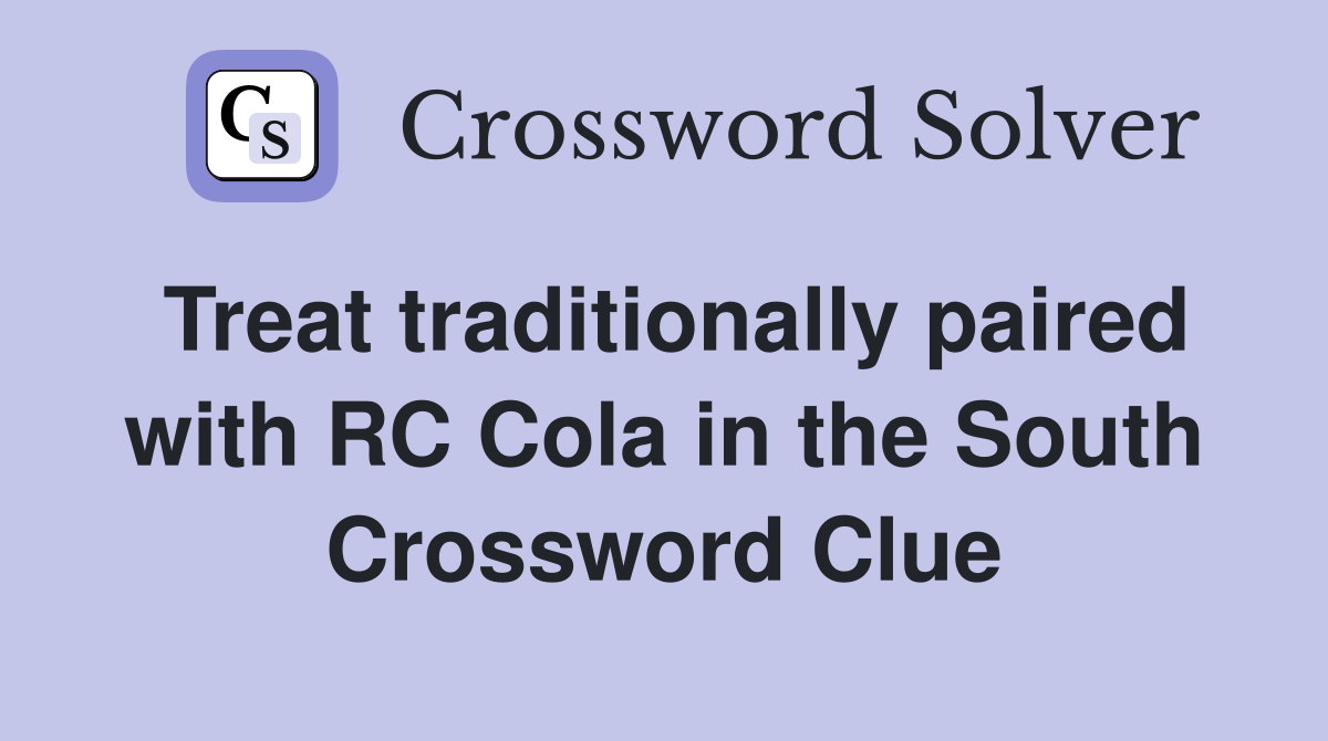 Treat traditionally paired with RC Cola in the South Crossword Clue