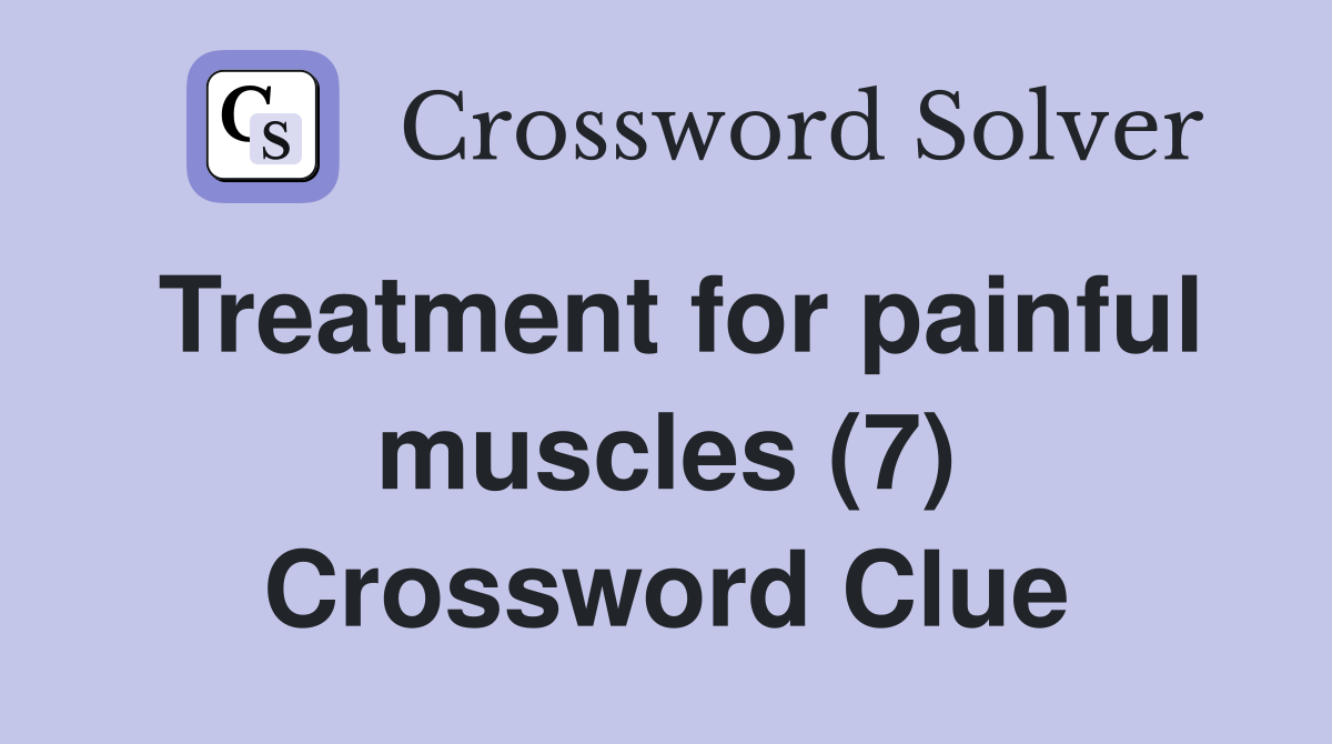 Treatment for painful muscles (7) Crossword Clue