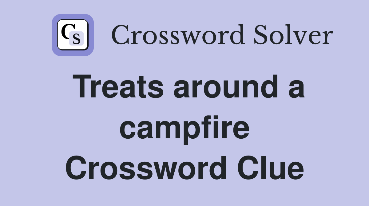 Treats around a campfire Crossword Clue