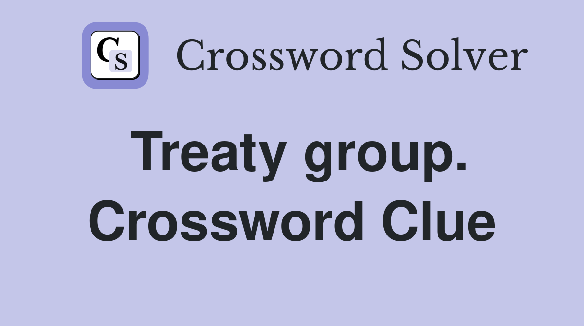 Treaty group. Crossword Clue