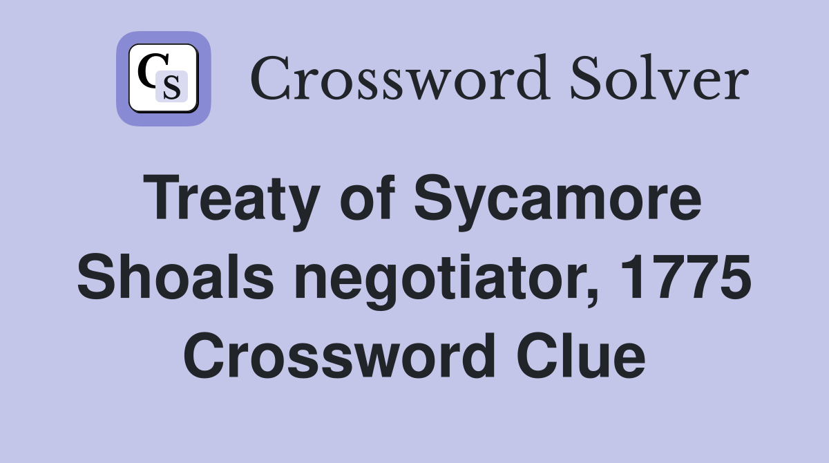 Treaty of Sycamore Shoals negotiator, 1775 Crossword Clue