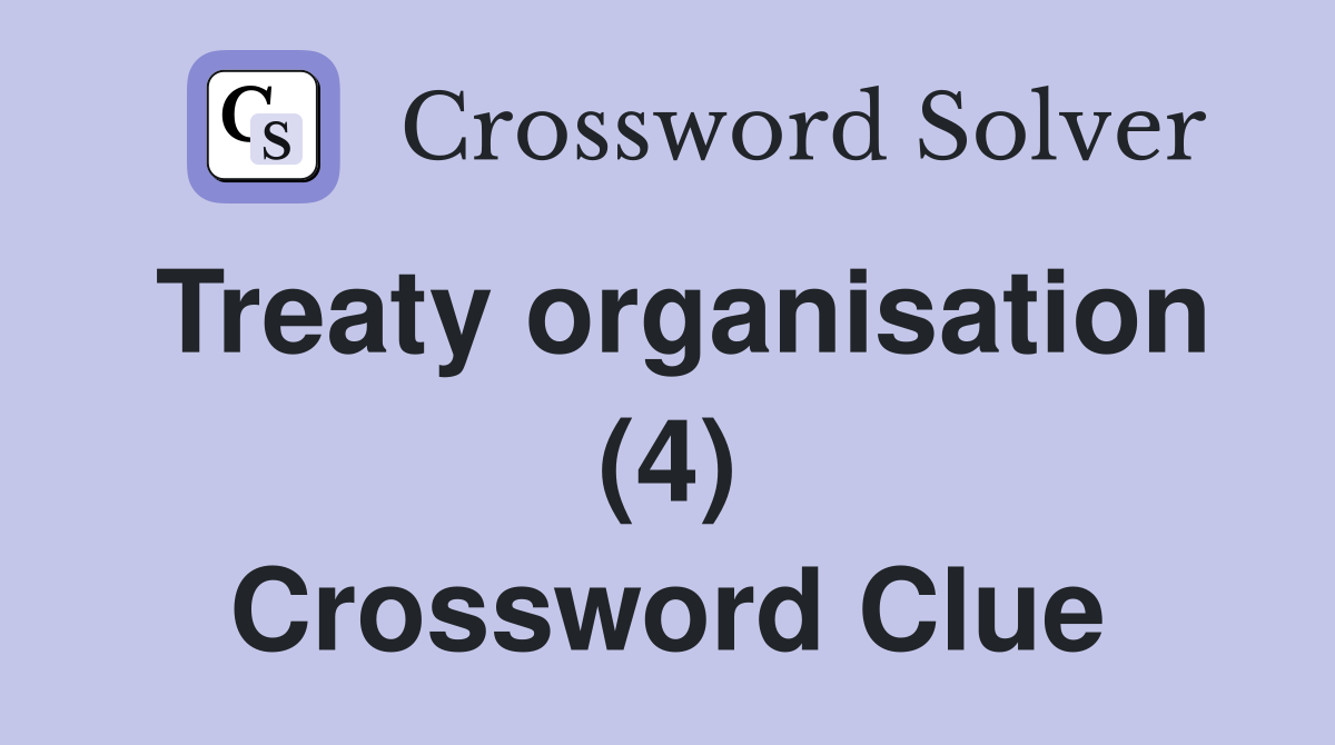 Treaty organisation (4) Crossword Clue