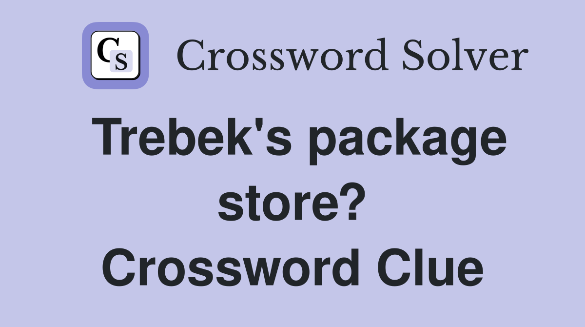 Trebek's package store? Crossword Clue