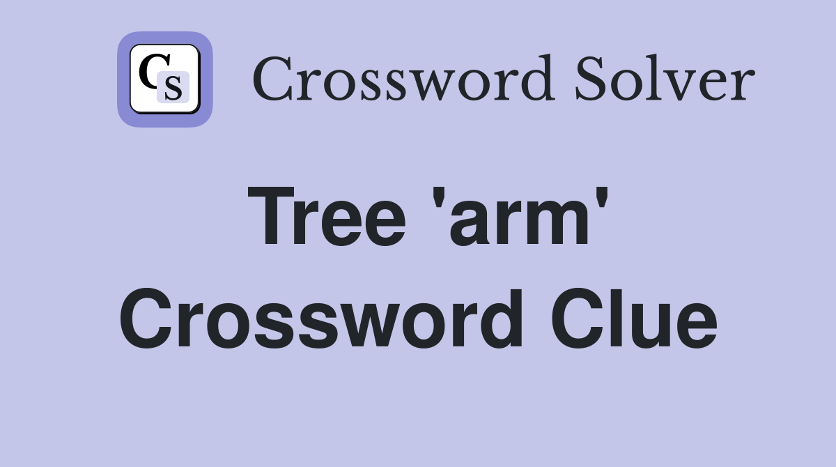 Tree 'arm' Crossword Clue