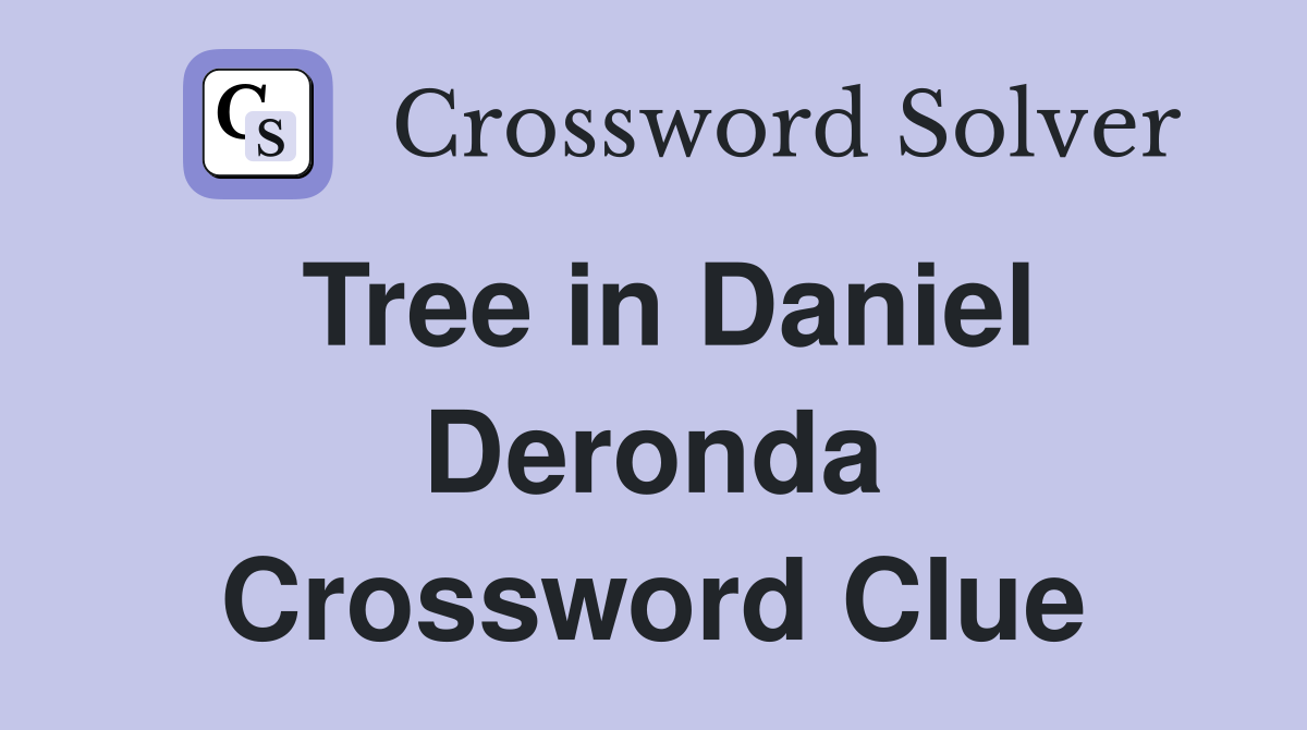 Tree in Daniel Deronda Crossword Clue