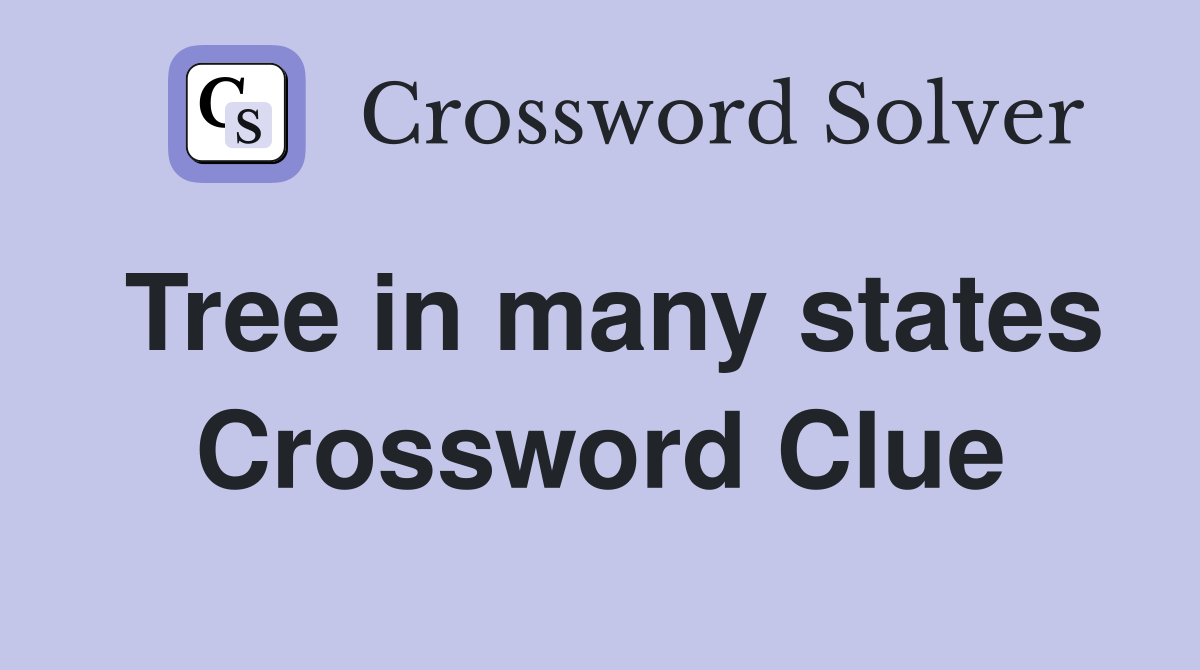 Tree in many states Crossword Clue