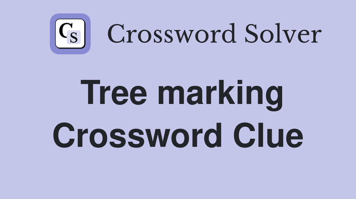 Tree marking Crossword Clue