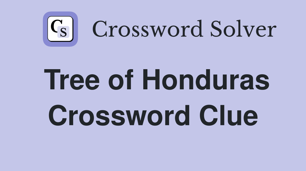 Tree of Honduras Crossword Clue