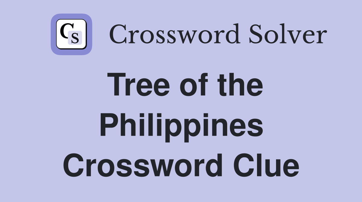 Tree of the Philippines Crossword Clue