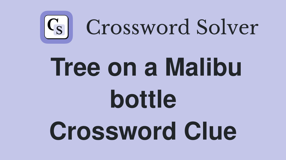 Tree on a Malibu bottle Crossword Clue