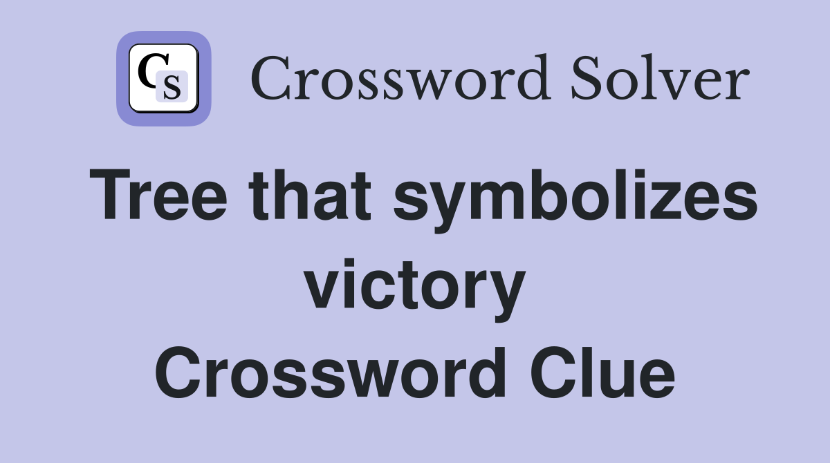 Tree that symbolizes victory Crossword Clue