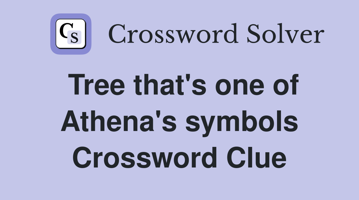 Tree that's one of Athena's symbols Crossword Clue