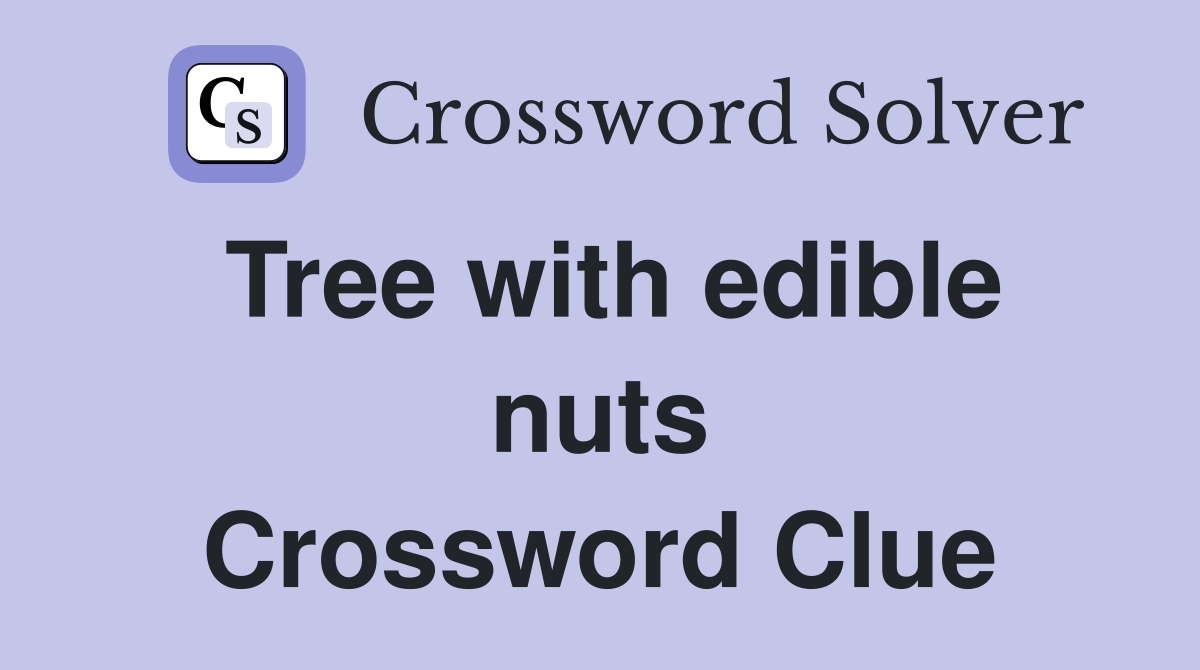 Tree with edible nuts Crossword Clue