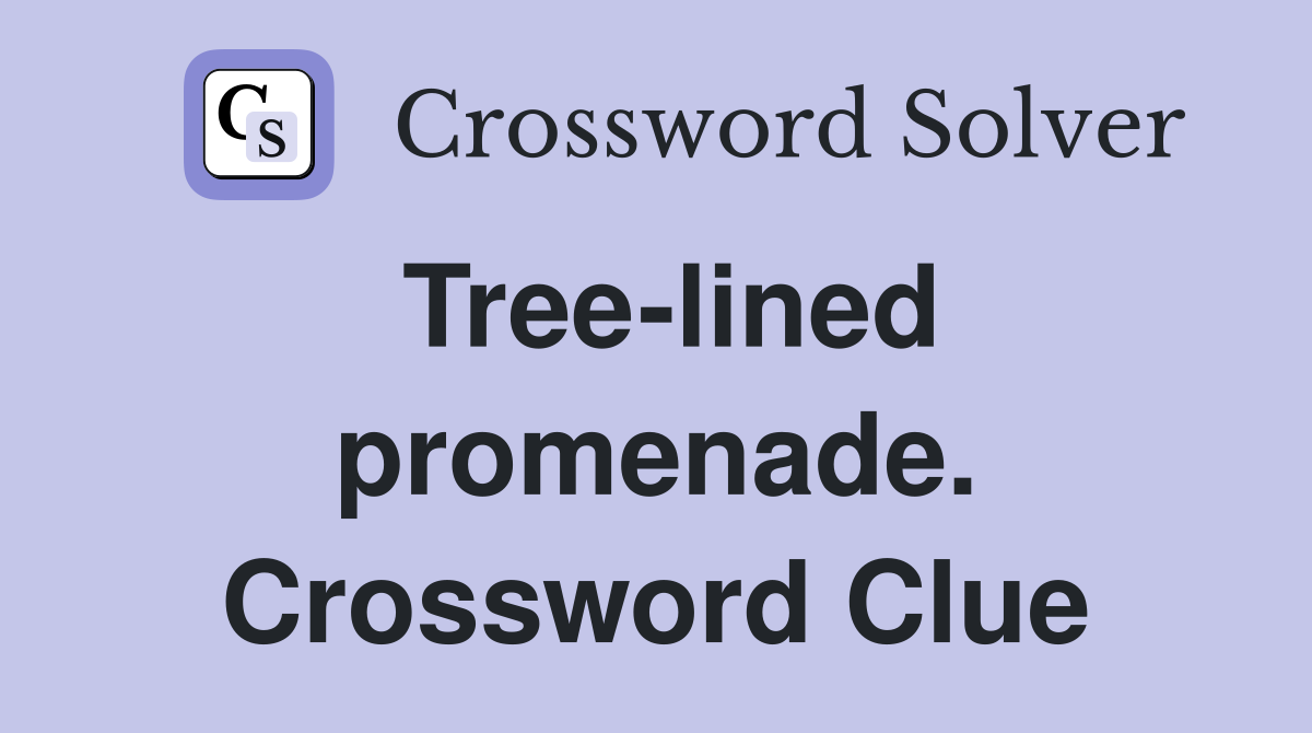 Tree-lined promenade. Crossword Clue