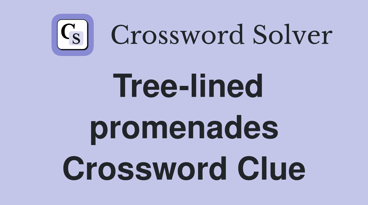 Tree-lined promenades Crossword Clue