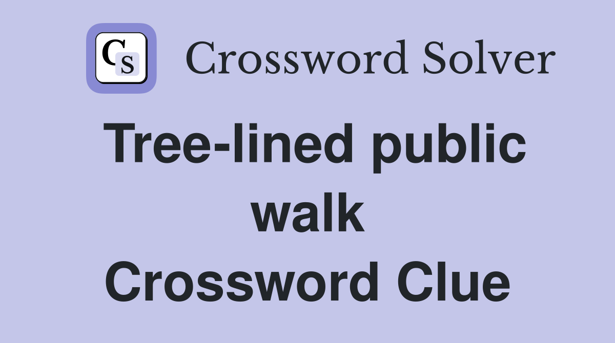 Tree-lined public walk Crossword Clue