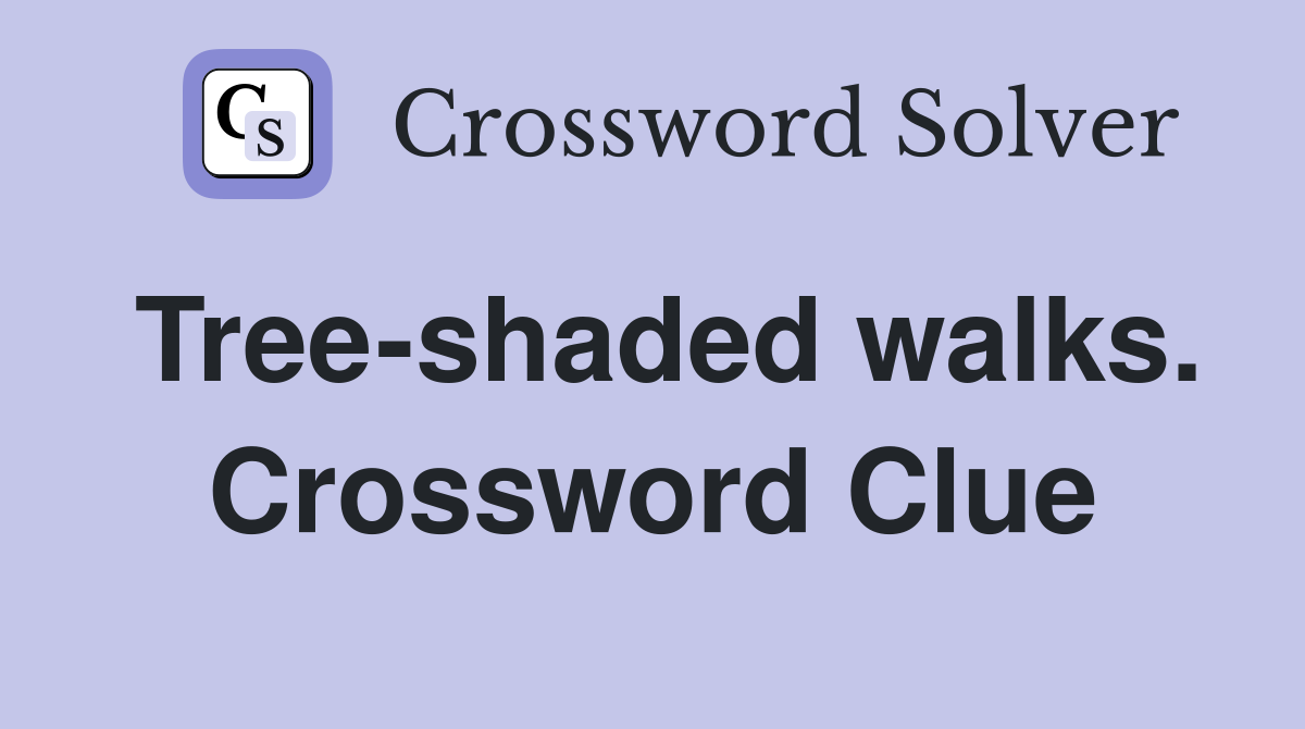 Tree-shaded walks. Crossword Clue