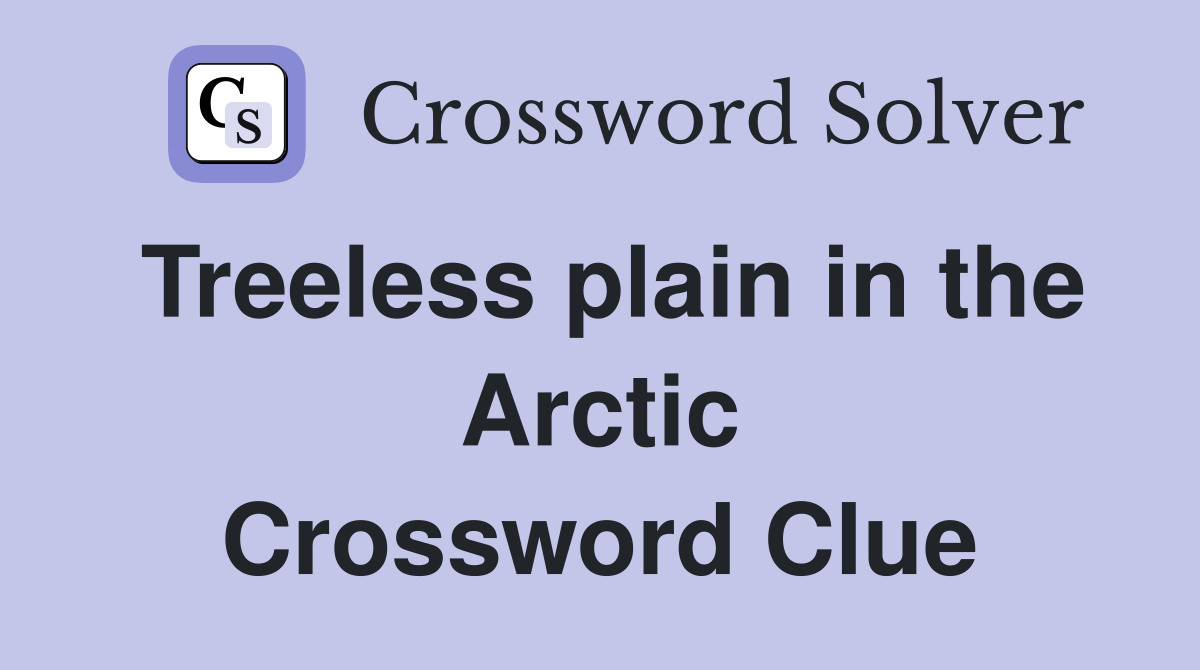 Treeless plain in the Arctic Crossword Clue