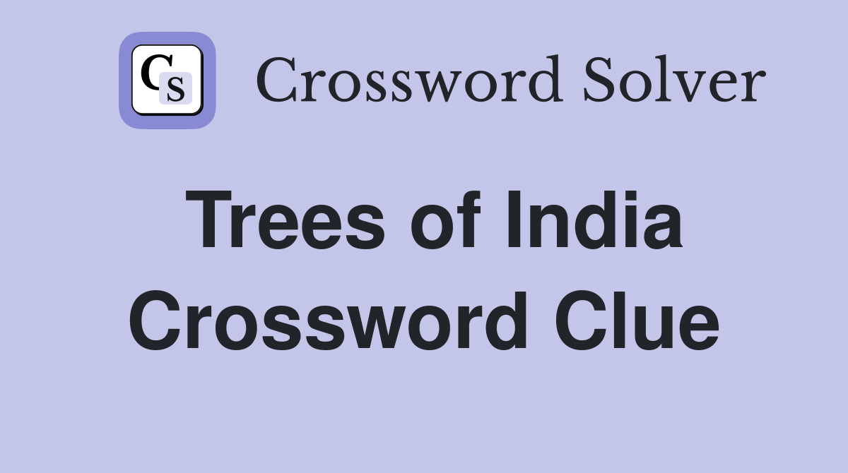 Trees of India Crossword Clue