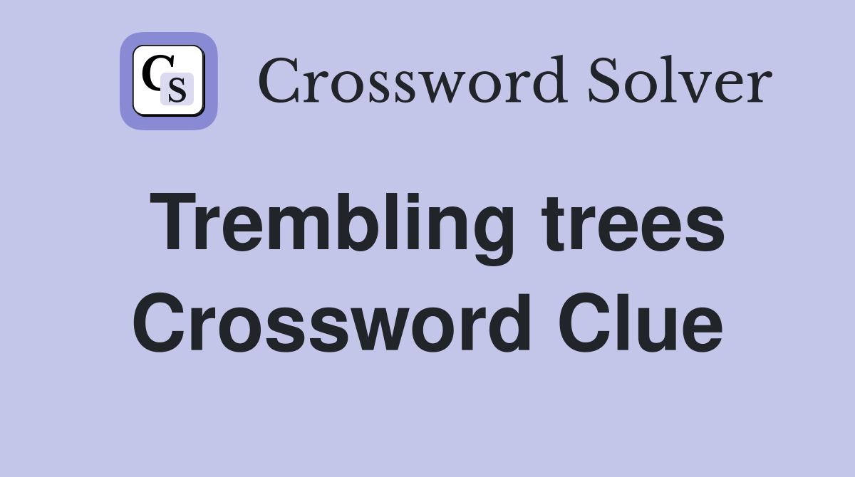 Trembling trees Crossword Clue