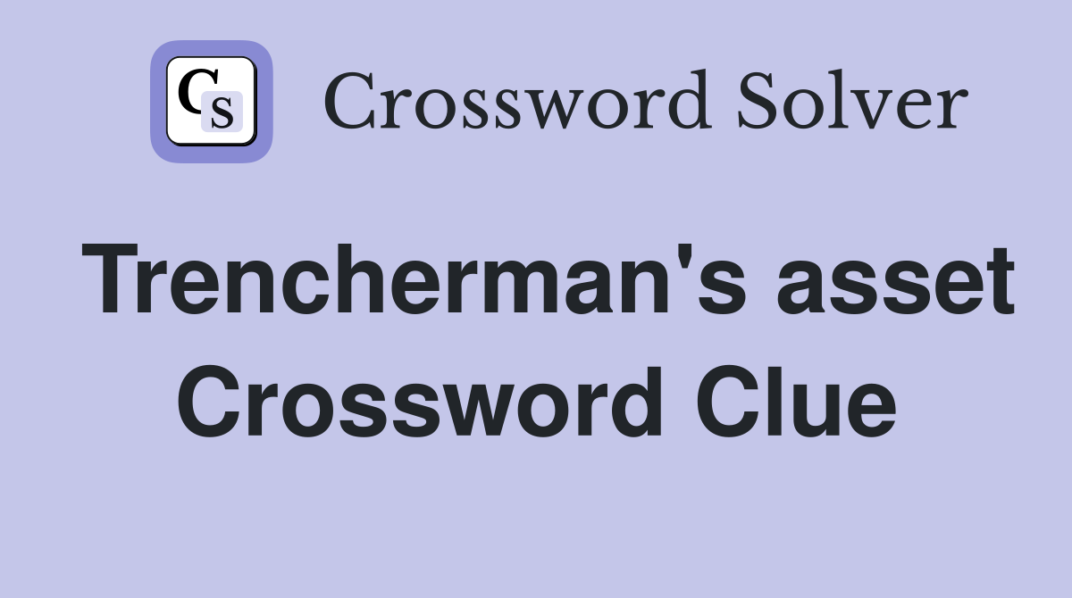 Trencherman's asset Crossword Clue