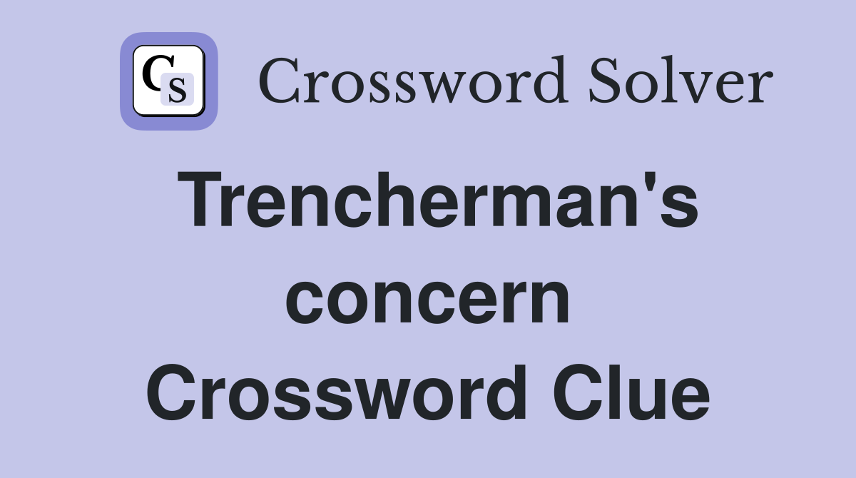Trencherman's concern Crossword Clue