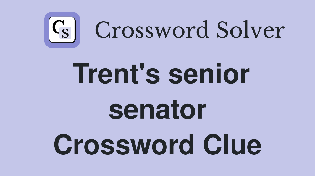 Trent's senior senator Crossword Clue
