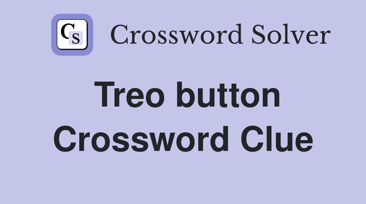 Treo button Crossword Clue