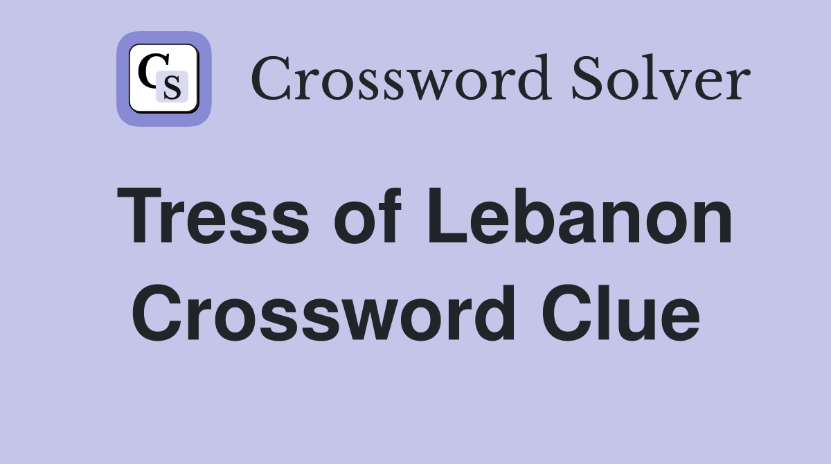 Tress of Lebanon Crossword Clue